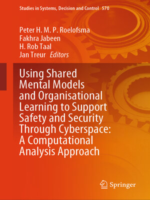 cover image of Using Shared Mental Models and Organisational Learning to Support Safety and Security Through Cyberspace